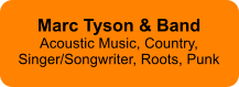 Marc Tyson & BandAcoustic Music, Country, Singer/Songwriter, Roots, Punk